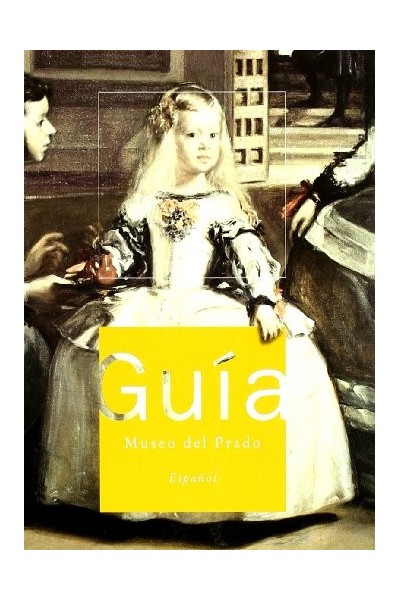 Guia Museo Del Prado: GUÍA (ESPAÑOL)